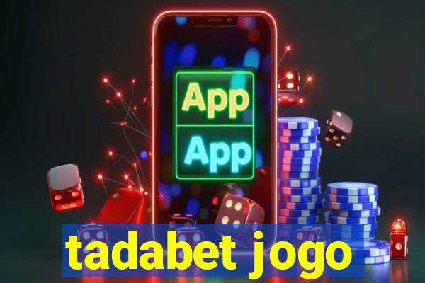 tadabet jogo